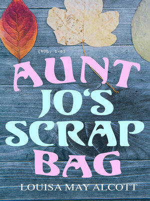 cover image of Aunt Jo's Scrap Bag (Volume 1-6)